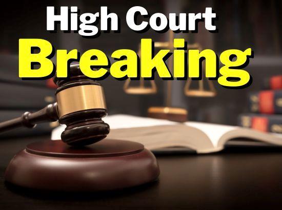 high-court-breaking-ਹਾਈ-ਕੋਰਟ-ਬ੍ਰੇਕਿੰਗ-1753074533669